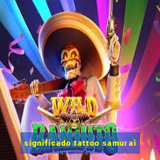 significado tattoo samurai